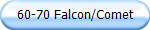 60-70 Falcon/Comet